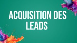 Acquisition des Leads