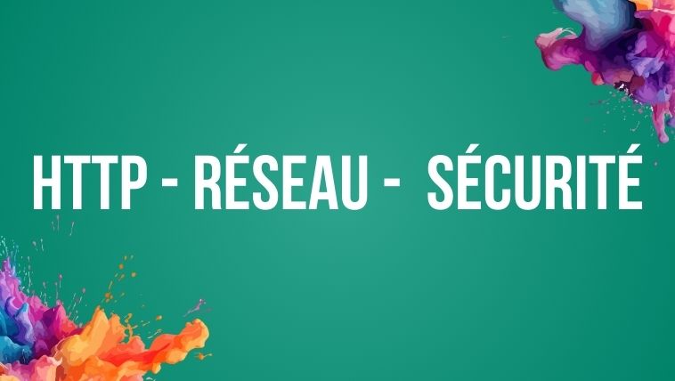 HTTP - Réseau - Sécurité