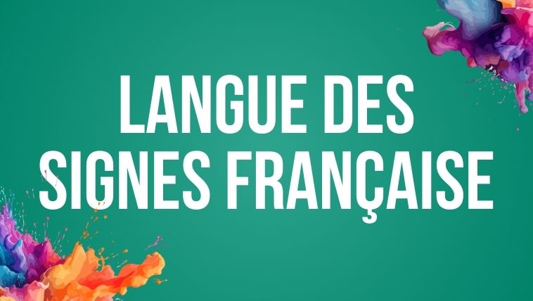 Langue des Signes Française (LSF)