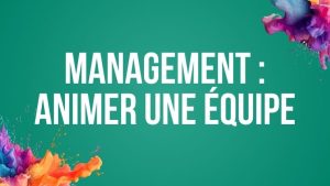 Management - Animer une équipe